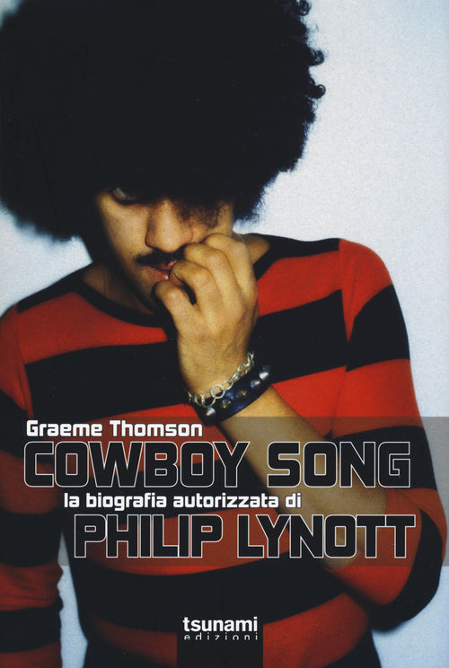 Cover of Cowboy Song. La biografia autorizzata di Phil Lynott