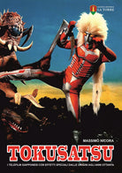 Cover of Tokusatsu. I telefilm giapponesi con effetti speciali dalle origini agli anni Ottanta