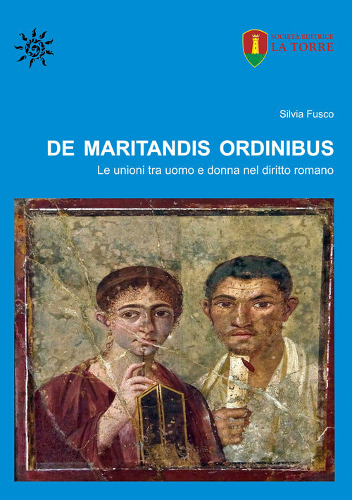 Cover of De maritandis ordinibus. Le unioni tra uomo e donna nel diritto romano