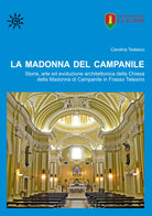 Cover of Madonna del Campanile. Storia, arte ed evoluzione architettonica della Chiesa della Madonna di Campanile in Frasso Telesino