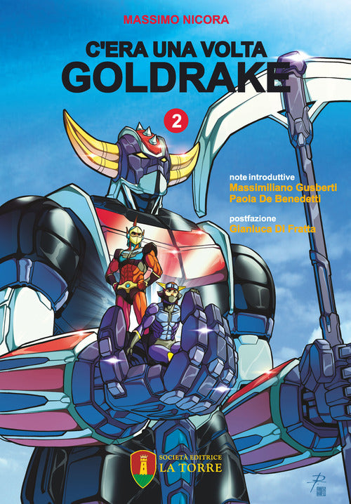 Cover of C'era una volta Goldrake. La vera storia del robot giapponese che ha rivoluzionato la TV e il mercato del giocattolo in Italia
