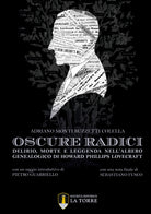 Cover of Oscure radici. Delirio, morte e leggenda nell'albero genealogico di Howard Phillips Lovecraft