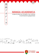 Manga Academica. Rivista di studi sul fumetto e sul cinema di animazione giapponese. Vol. 17