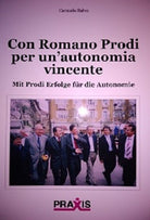 Cover of Con Romano Prodi per un’autonomia vincente-Mit Prodi Erfolge für die Autonomie