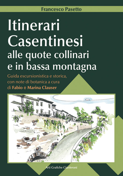 Cover of Itinerari casentinesi alle quote collinari e in bassa montagna. Guida escursionistica e storica con note di botanica. Con carta escursionistica