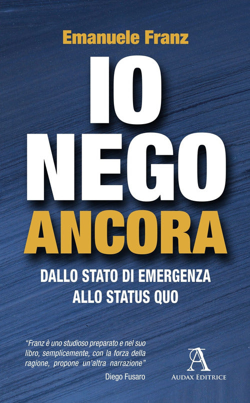 Cover of Io nego ancora. Dallo stato di emergenza allo status quo