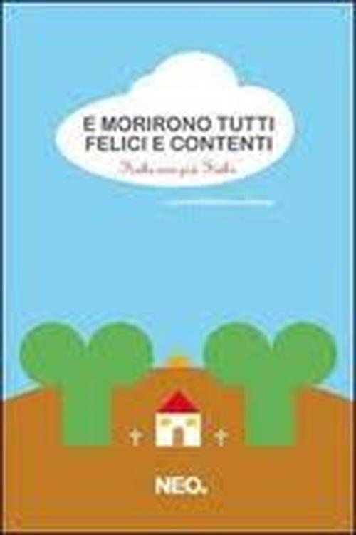 Cover of E morirono tutti felici e contenti. Fiabe non più fiabe