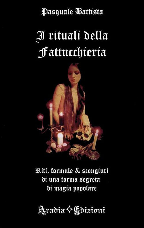 Cover of rituali della fattucchiera. Riti, formule e scongiuri di una forma segreta di magia popolare