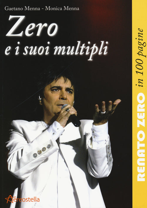 Cover of Zero e i suoi multipli. Renato Zero in 100 pagine