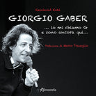 Cover of Giorgio Gaber...io mi chiamo G e sono ancora qui...