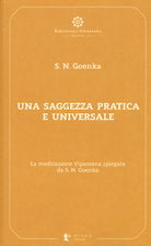 Cover of saggezza pratica ed universale. La meditazione Vipassana spiegata da S. N. Goenka