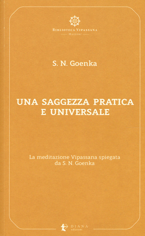 Cover of saggezza pratica ed universale. La meditazione Vipassana spiegata da S. N. Goenka