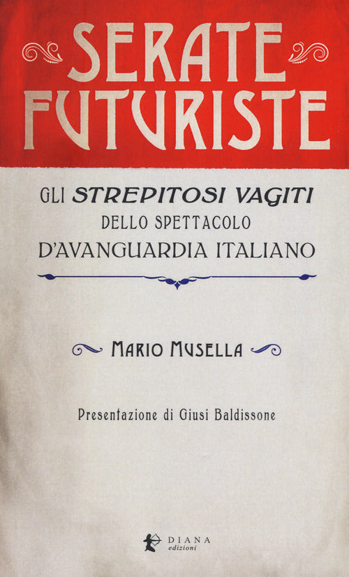 Cover of Serate futuriste. Gli «strepitosi vagiti» dello spettacolo d’avanguardia italiano