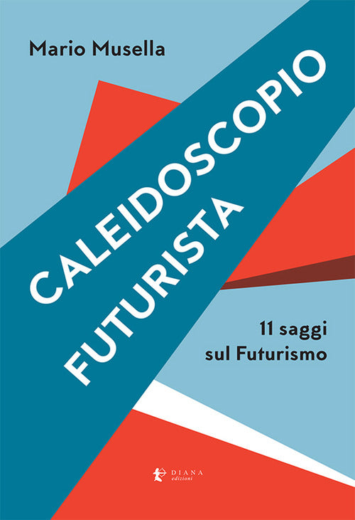 Cover of Caleidoscopio futurista. 11 saggi sul futurismo