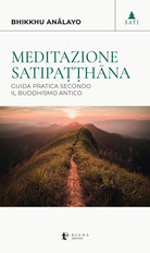 Cover of Meditazione satipaṭṭhāna. Guida pratica secondo il buddhismo antico