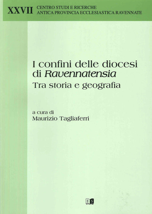 Cover of confini delle diocesi di Ravennatensia tra storia e geografia