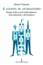 Cover of A lezione di antirazzismo. Elogio della scuola indisciplinata, interculturale e di frontiera