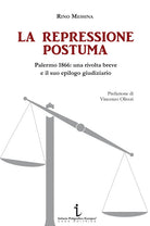 Cover of rpressione postuma. Palermo 1866: una rivolta breve e il suo epilogo giudiziario