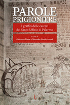 Cover of Parole prigioniere. I graffiti delle carceri del Santo Uffizio di Palermo