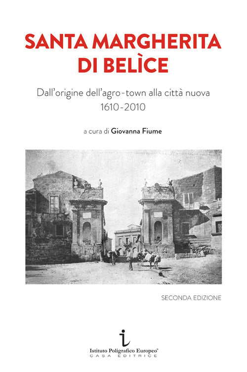 Cover of Santa Margherita di Belìce. Dall'origine dell'agro-town alla città nuova 1610-2010