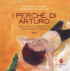 Cover of perché di Arturo. Giochi filosofici per bambini curiosi