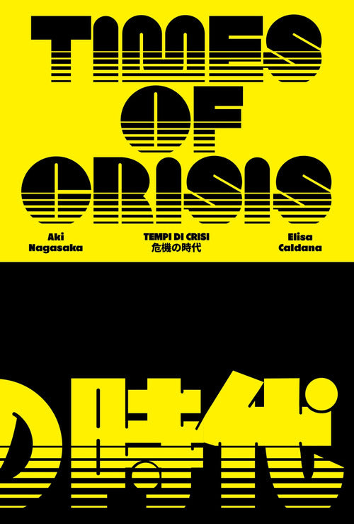 Cover of Elisa Caldana/Aki Nagasaka. Times of crisis. Ediz. italiana e inglese