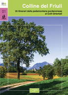 Cover of Colline del Friuli. 35 itinerari dalla pedemontana pordenonese ai Colli Orientali