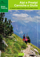 Cover of Bimbi trekking 1. Alpi e Prealpi Carniche e Giulie. 31 itinerari a passo di bimbo nella montagna friulana