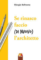 Cover of Se rinasco faccio (di nuovo) l'architetto