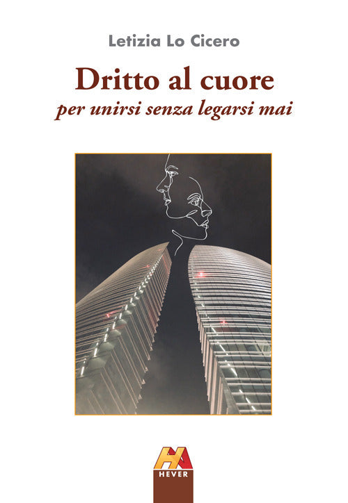 Cover of Dritto al cuore. Per unirsi senza legarsi mai