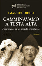 Cover of Camminavamo a testa alta. Frammenti di un mondo scomparso