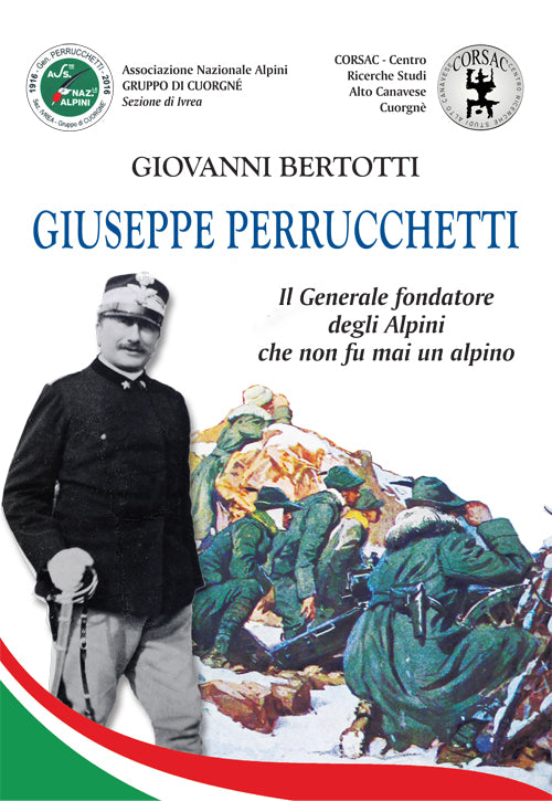 Cover of Giuseppe Perrucchetti. Il generale fondatore degli alpini che non fu mai un alpino