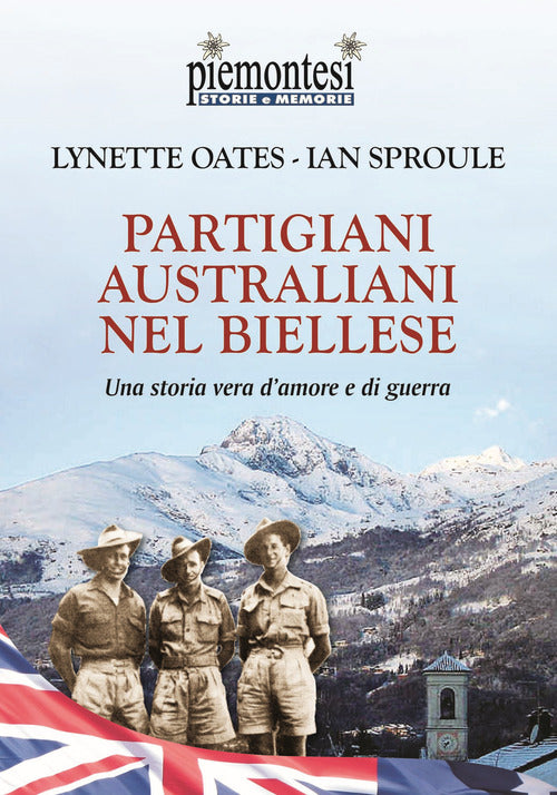Cover of Partigiani australiani nel biellese. Una storia vera d'amore e di guerra