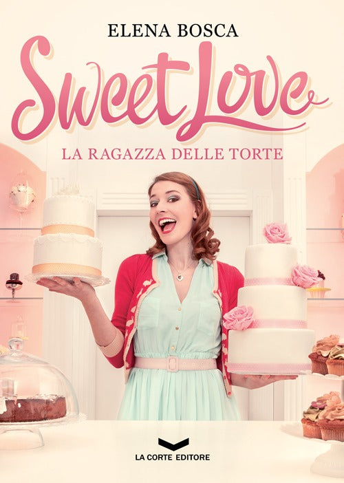 Cover of Sweet love. La ragazza delle torte