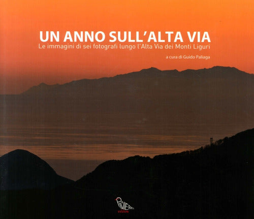 Cover of anno sull'alta via. Le immagini di sei fotografi lungo l'alta via dei monti liguri
