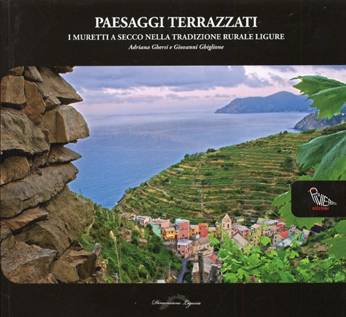 Cover of Paesaggi terrazzati. I muretti a secco nella tradizione rurale ligure