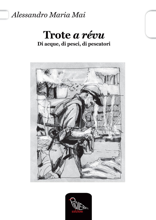 Cover of Trote a révu. Di acque, di pesci, di pescatori