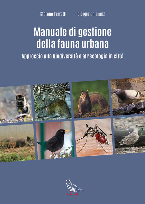 Cover of Manuale di gestione della fauna urbana. Approccio alla biodiversità e all'ecologia in città