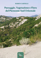 Cover of Paesaggio, vegetazione e flora del Piemonte sud orientale