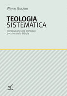 Cover of Teologia sistematica. Introduzione alle principali dottrine della Bibbia