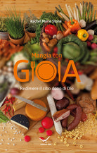 Cover of Mangia con gioia. Redimere il cibo dono di Dio