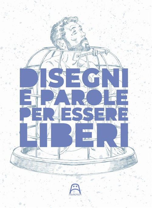 Cover of Disegni e parole per essere liberi