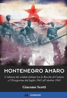 Cover of Montenegro amaro. L'odissea dei soldati italiani tra le Bocche di Cattaro e l'Erzegovina dal luglio 1941 all'ottobre 1943
