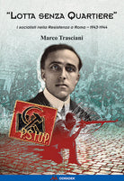 Cover of «Lotta senza quartiere». I socialisti nella Resistenza a Roma. 1943-1944
