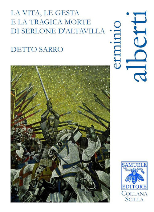Cover of vita, le gesta e la tragica morte di Serlone d'Altavilla detto Sarro