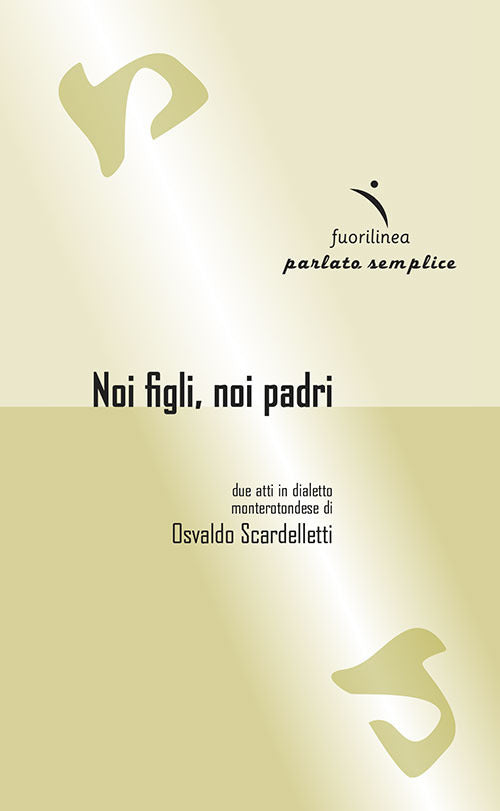 Cover of Noi figli, noi padri. Due atti in dialetto monterotondese