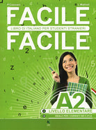 Cover of Facile facile. Italiano per studenti stranieri. A2 livello elementare