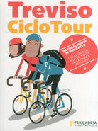 Cover of Treviso ciclo tour. Treviso & dintorni. Cicloitinerari alla scoperta della marca trevigiana