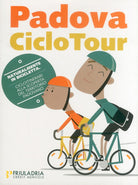 Cover of Padova Ciclo Tour. Padova & dintorni. Cicloitinerari alla scoperta del territorio padovano