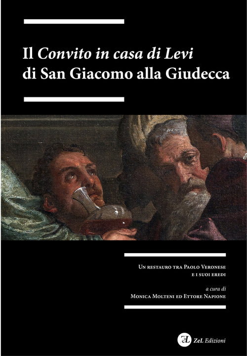 Cover of «Convito in casa di Levi» di San Giacomo alla Giudecca. Un restauro tra Paolo Veronesi i suoi eredi